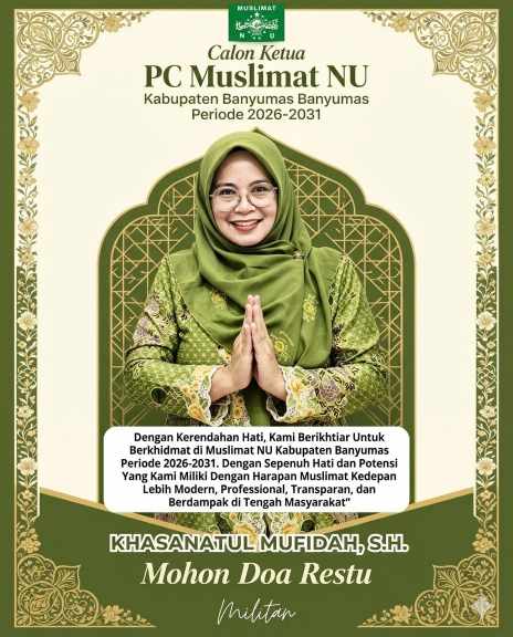 “Berangkatlah dengan Ringan atau Berat”: Ketua BAZNAS Banyumas Hj. Khasanatul Mufidah Maju Calon Ketua Muslimat NU, Ini Profil dan Permintaan Dukungannya